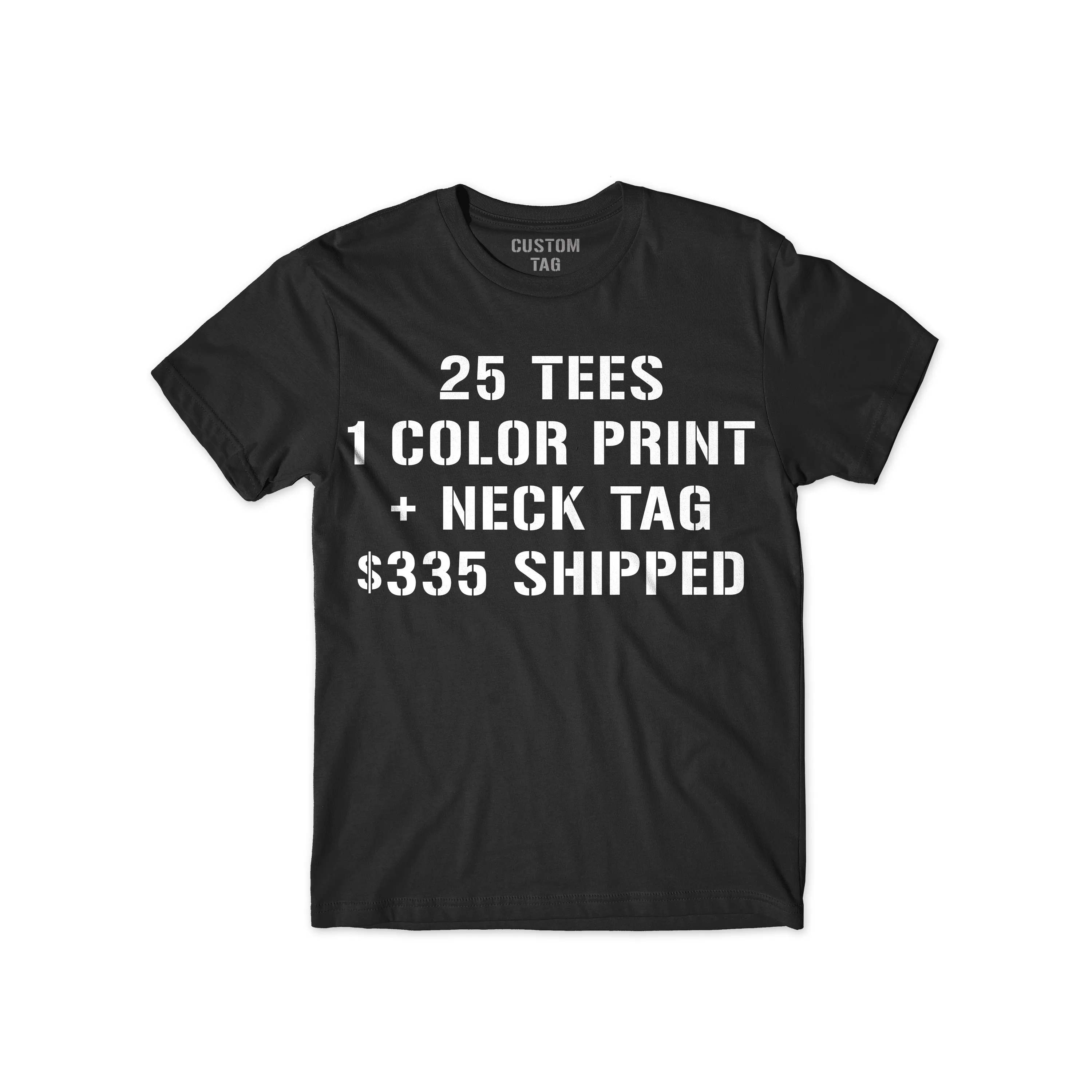 25 Custom Screen Print T Shirt Deal 1 Color   Neck Tag Print